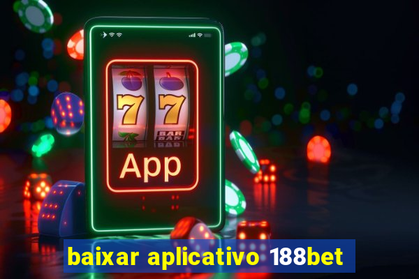 baixar aplicativo 188bet