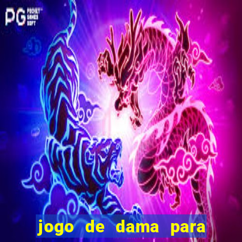 jogo de dama para ganhar dinheiro