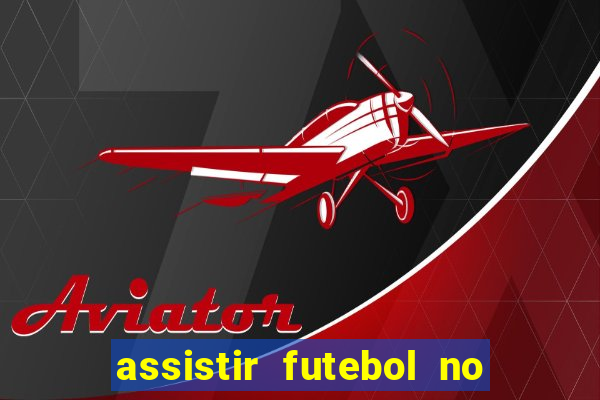 assistir futebol no premiere gratis