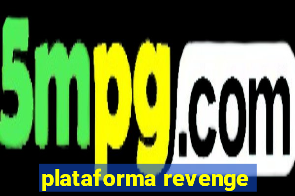plataforma revenge