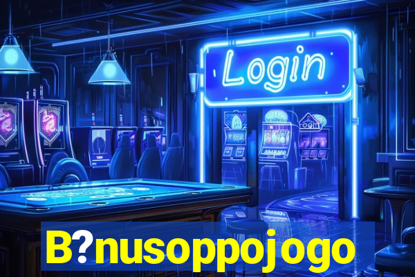B?nusoppojogo
