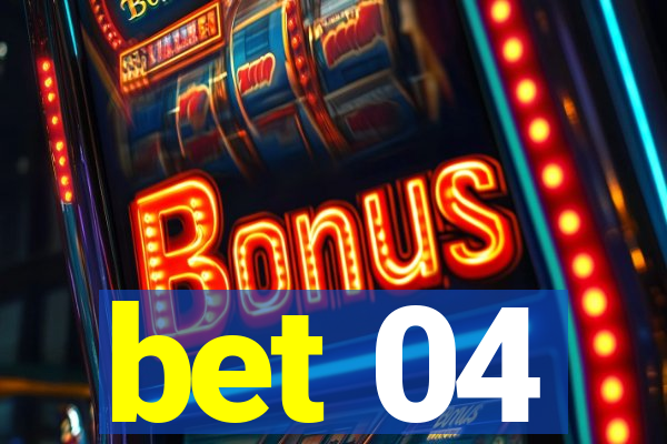 bet 04