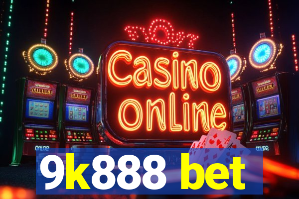 9k888 bet
