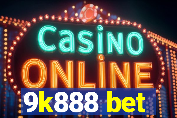 9k888 bet