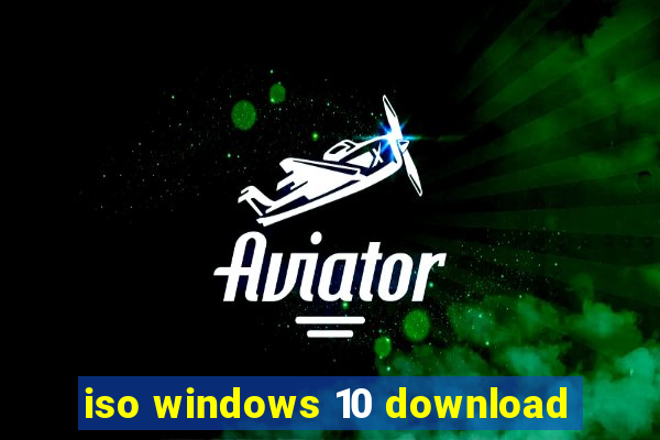 iso windows 10 download