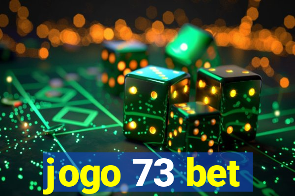 jogo 73 bet