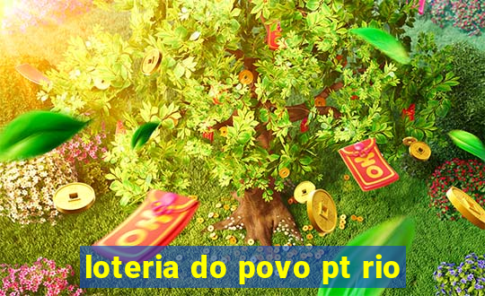 loteria do povo pt rio