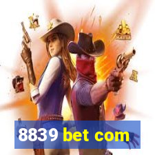 8839 bet com