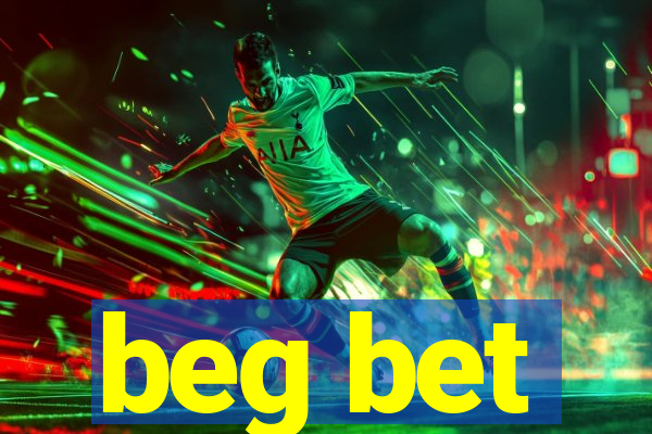 beg bet
