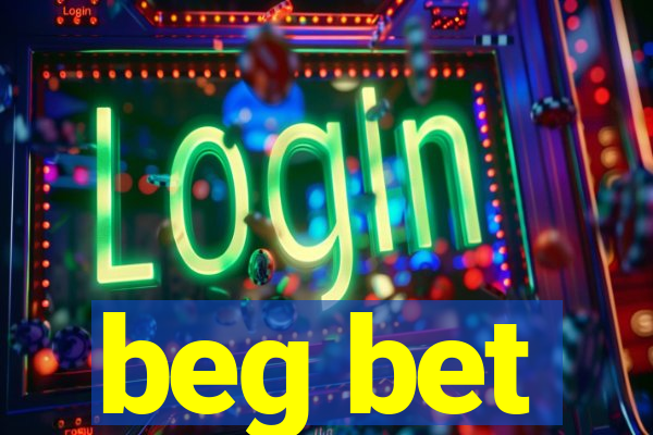 beg bet