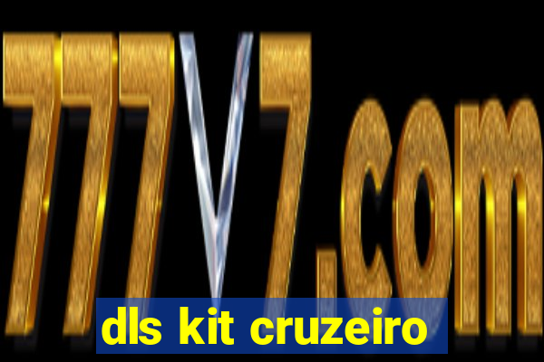 dls kit cruzeiro