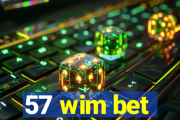 57 wim bet