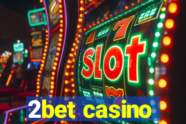 2bet casino