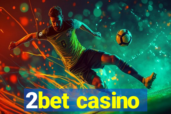 2bet casino