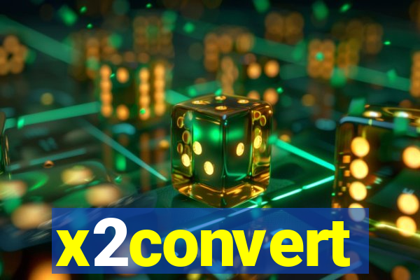 x2convert