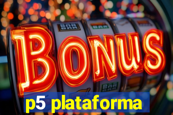 p5 plataforma