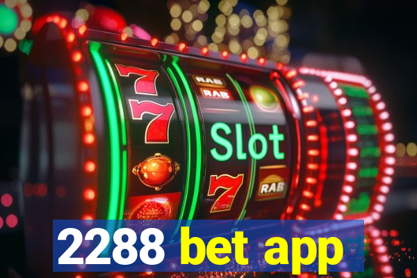 2288 bet app