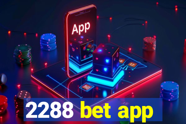 2288 bet app