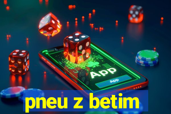 pneu z betim