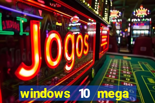 windows 10 mega lite premium download