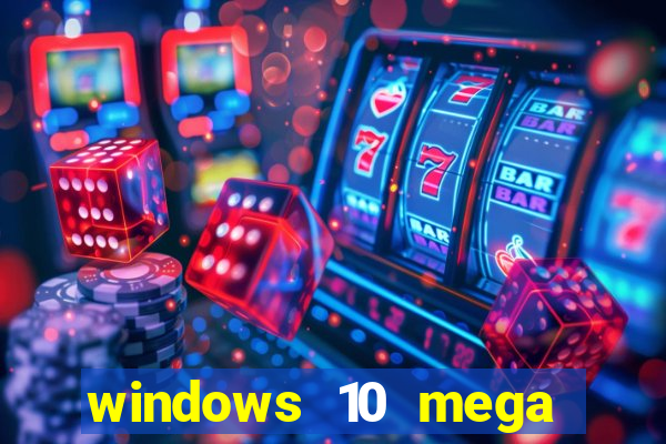 windows 10 mega lite premium download