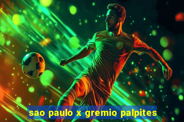sao paulo x gremio palpites