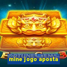 mine jogo aposta