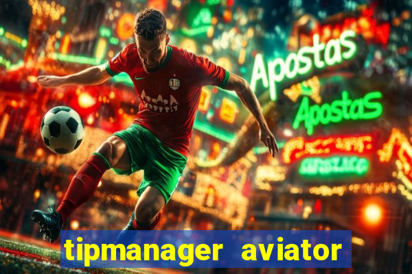 tipmanager aviator aposta ganha
