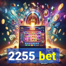 2255 bet