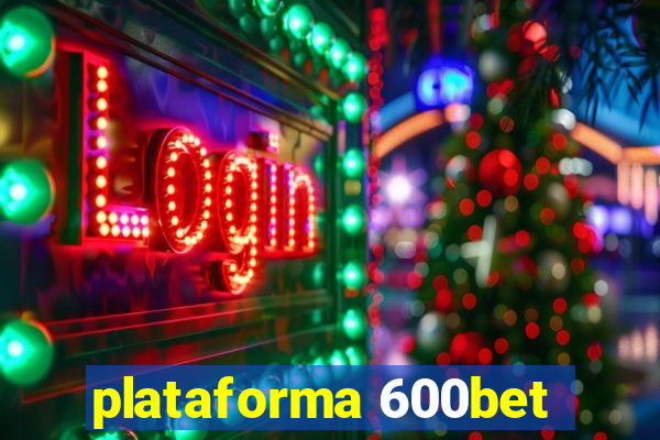 plataforma 600bet