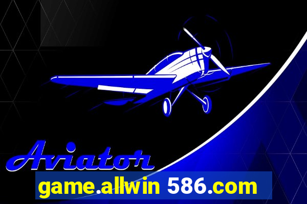 game.allwin 586.com