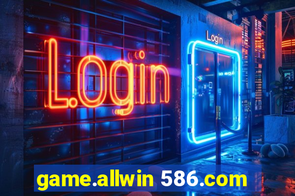 game.allwin 586.com