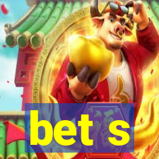 bet s