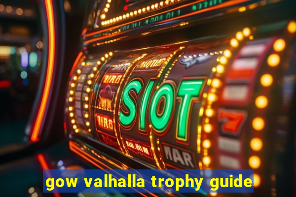 gow valhalla trophy guide
