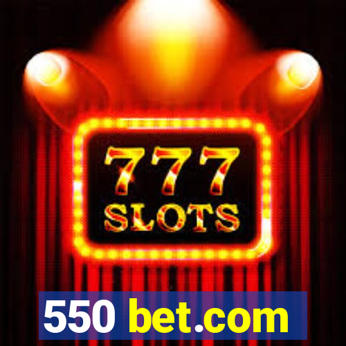 550 bet.com