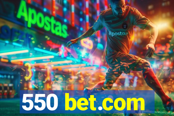 550 bet.com