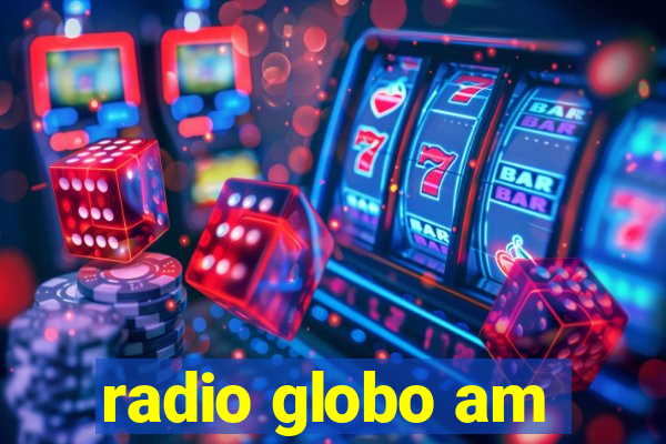 radio globo am