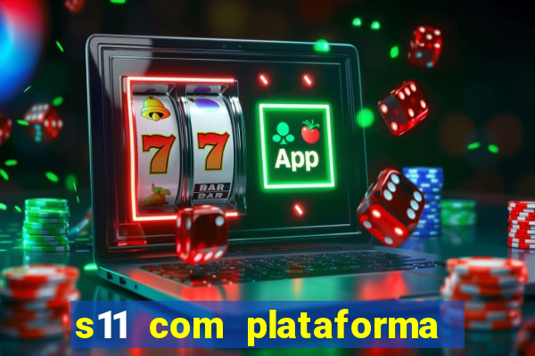 s11 com plataforma de jogos