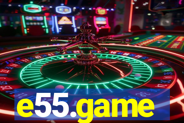 e55.game
