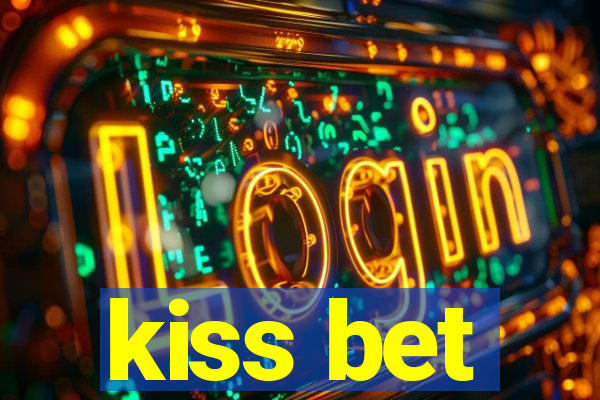 kiss bet