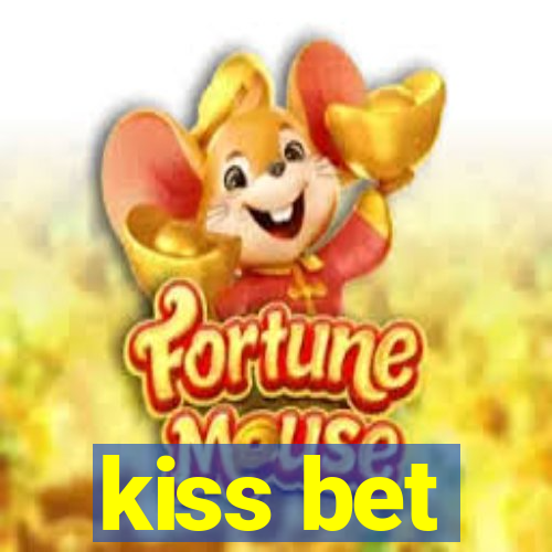 kiss bet