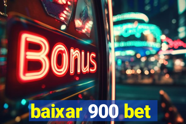baixar 900 bet