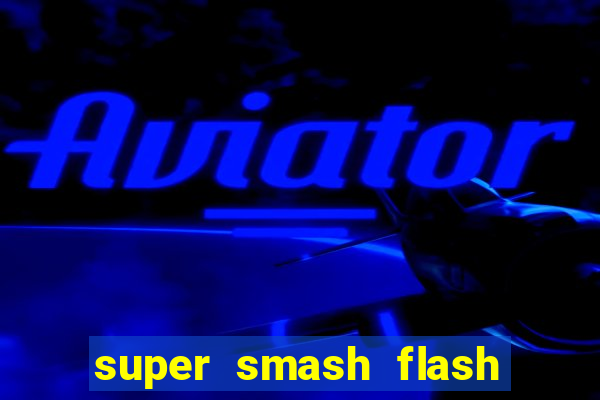 super smash flash 2 jogos 360