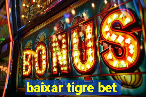 baixar tigre bet
