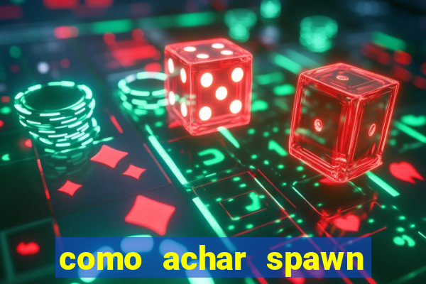 como achar spawn de blaze