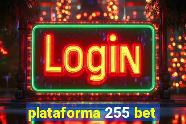 plataforma 255 bet