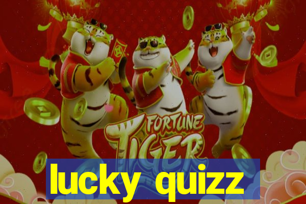 lucky quizz