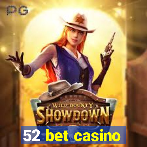 52 bet casino