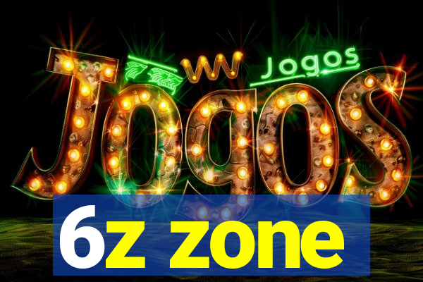 6z zone
