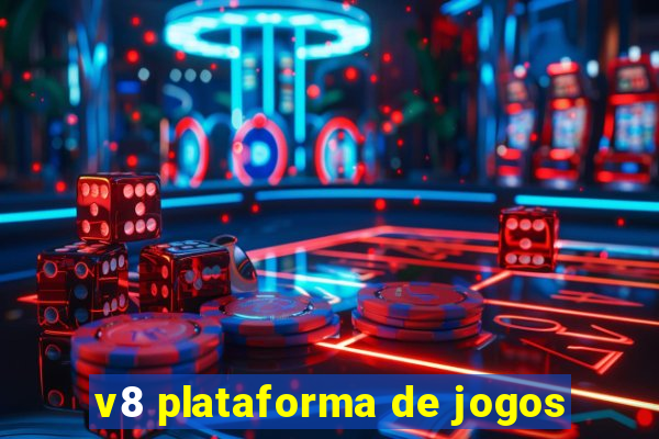 v8 plataforma de jogos